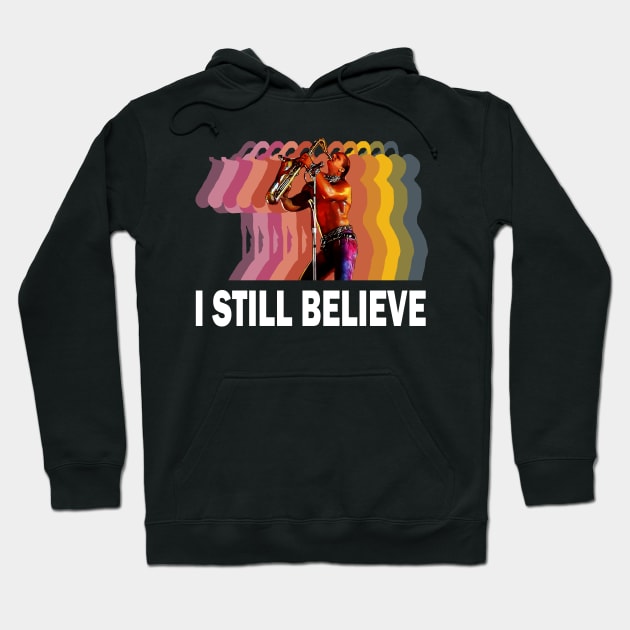 Retro Fade I Still Believe Hoodie by Fijakilsa